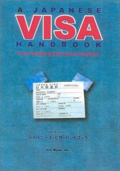 Paperback A Japanese Visa Handbook: From Tourist to Permanent Resident Book
