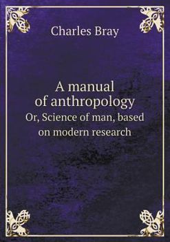 Paperback A manual of anthropology Or, Science of man, based on modern research Book