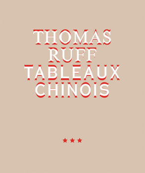 Hardcover Thomas Ruff: Tableaux Chinois Book