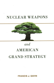 Paperback Nuclear Weapons and American Grand Strategy Book