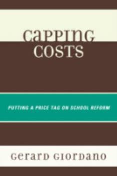 Paperback Capping Costs: Putting a Price Tag on School Reform Book