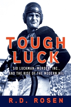 Hardcover Tough Luck: Sid Luckman, Murder, Inc., and the Rise of the Modern NFL Book