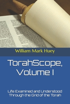 Paperback TorahScope, Volume I: Life Examined and Understood Through the Grid of the Torah Book
