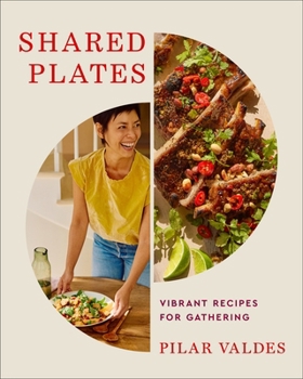 Hardcover Shared Plates: Vibrant Recipes for Gathering Book