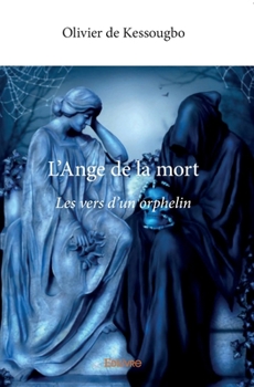 Paperback L'Ange de la mort: Les vers d'un orphelin [French] Book