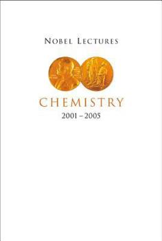 Hardcover Nobel Lectures in Chemistry (2001-2005) Book