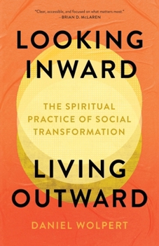Paperback Looking Inward, Living Outward: The Spiritual Practice of Social Transformation Book