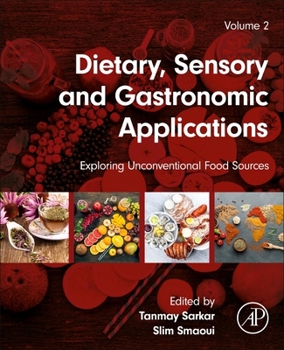 Paperback Dietary, Sensory and Gastronomic Applications: Exploring Unconventional Food Sources Volume 2 Book