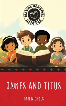 Making Scripture Simple: James and Titus