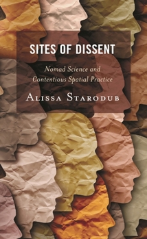 Paperback Sites of Dissent: Nomad Science and Contentious Spatial Practice Book