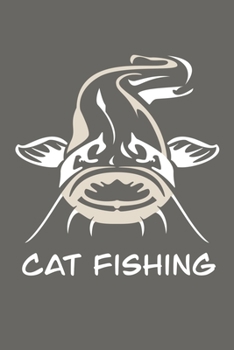 Cat Fishing: Blank Lined Notebook Journal: Fishing Logbook Fishermen Gift for Husband Dad Son Daughter Boyfriend Papa Log 6x9 | 110 Blank  Pages | Plain White Paper | Soft Cover Book
