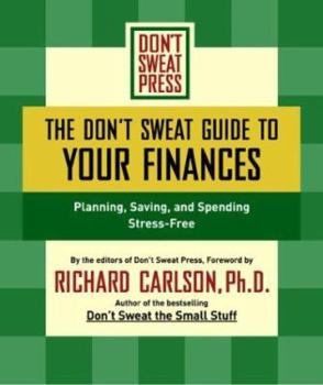 Paperback The Don't Sweat Guide to Your Finances: Planning, Saving, and Spending Stress-Free Book