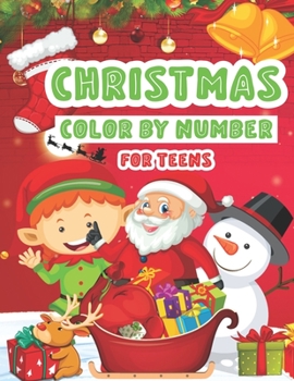 Christmas Color By Number For Teens: 50 Color By Numbers Christmas Coloring Pages for Kids Ages 4-8