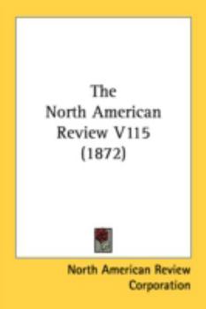 Paperback The North American Review V115 (1872) Book