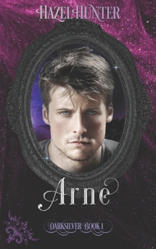 Arne (Darksilver Book 1): A Dark Vampire Romance - Book #1 of the Darksilver