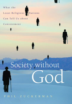 Hardcover Society Without God: What the Least Religious Nations Can Tell Us about Contentment Book