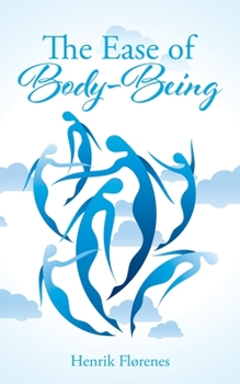 Paperback The Ease of Body-Being Book