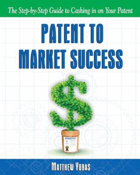 Paperback Patent to Market Success Book