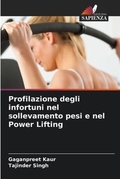 Paperback Profilazione degli infortuni nel sollevamento pesi e nel Power Lifting [Italian] Book