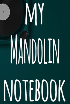Paperback My Mandolin Notebook: The perfect gift for the musician in your life - 119 page lined journal! Book