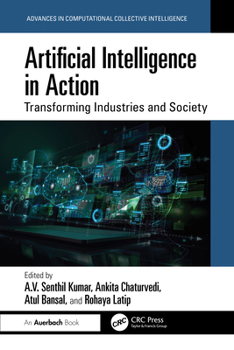 Hardcover Artificial Intelligence in Action: Transforming Industries and Society Book