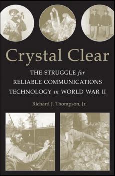 Paperback Crystal Clear: The Struggle for Reliable Communications Technology in World War II Book