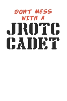 Paperback Don't Mess with a JROTC Cadet Awesome 120 Page Notebook Lined Journal for JROTC Members Book