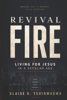Paperback Revival Fire: Living for Jesus in a Secular Age Book
