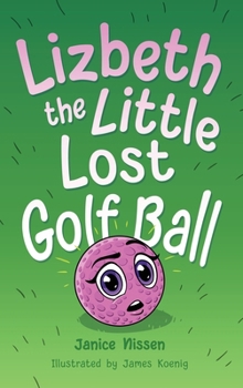 Hardcover Lizbeth, the Little Lost Golf Ball Book