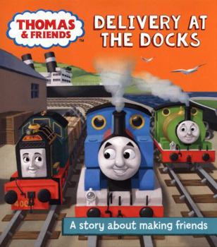 Paperback Thomas and Friends: Delivery at the Docks: A story about making friends (Really Useful Stories) Book