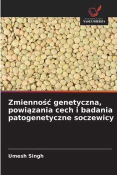 Paperback Zmiennośc genetyczna, powiązania cech i badania patogenetyczne soczewicy [Polish] Book