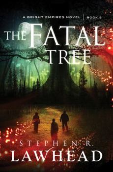 The Fatal Tree - Book #5 of the Bright Empires
