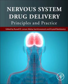 Hardcover Nervous System Drug Delivery: Principles and Practice Book