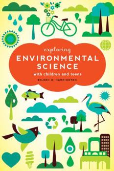 Paperback Exploring Environmental Science with Children and Teens Book