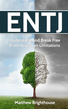 Paperback ENTJ: Understand And Break Free From Your Own Limitations Book