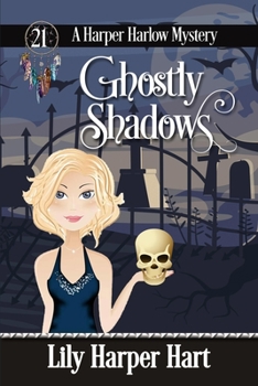 Ghostly Shadows - Book #21 of the Harper Harlow