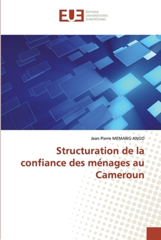 Paperback Structuration de la confiance des ménages au Cameroun [French] Book