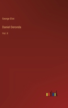 Daniel Deronda: Vol. II