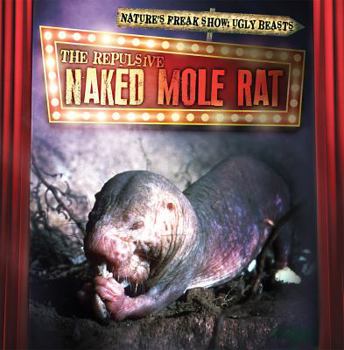 Paperback The Repulsive Naked Mole Rat Book