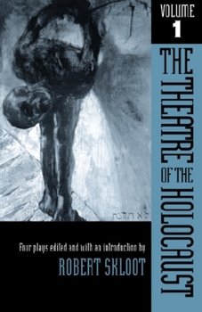 Paperback The Theatre of the Holocaust, Volume 1: Four Plays Book