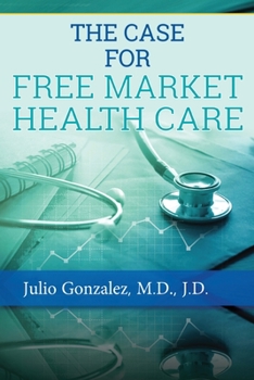 Paperback The Case for Free Market Healthcare Book