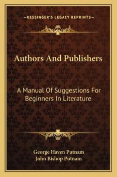 Paperback Authors And Publishers: A Manual Of Suggestions For Beginners In Literature Book