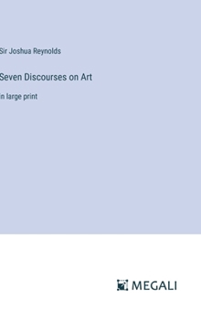 Hardcover Seven Discourses on Art: in large print Book