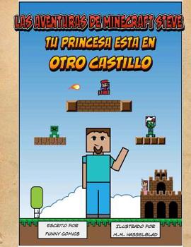 Paperback Las Aventuras de Minecraft Steve - Tu Princesa Esta En Otro Castillo [Spanish] Book