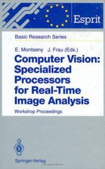 Hardcover Computer Vision: Specialized Processors for Real-Time Image Analysis: Workshop Proceedings Barcelona, Spain, September 1991 Book