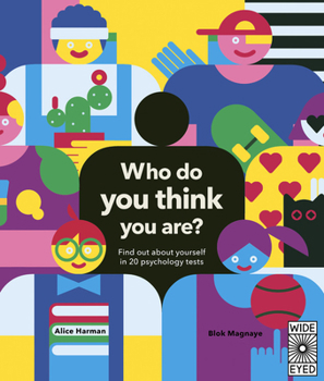 Hardcover Who Do You Think You Are?: Find Out about Yourself in 20 Psychology Tests Book
