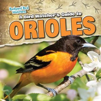 Library Binding A Bird Watcher's Guide to Orioles Book