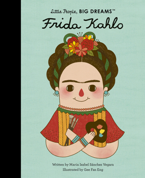 Frida Kahlo - Book  of the Little People, Big Dreams