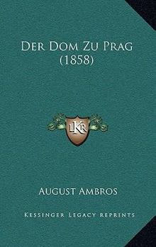 Paperback Der Dom Zu Prag (1858) [German] Book