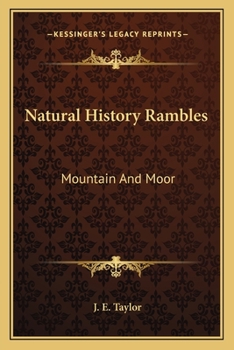 Paperback Natural History Rambles: Mountain And Moor Book